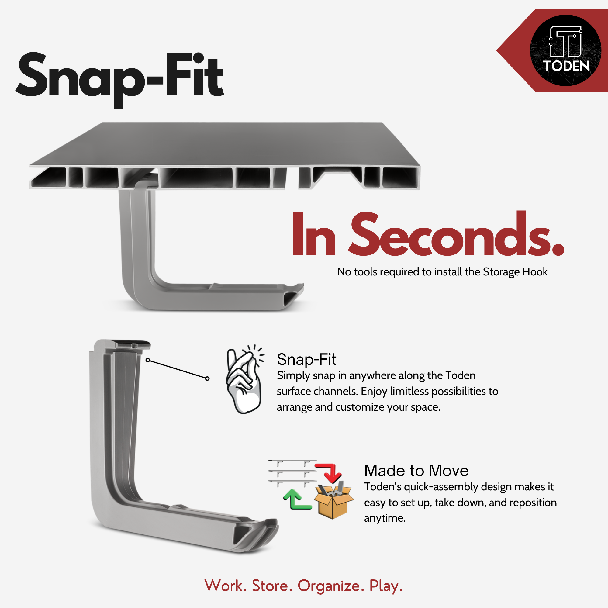all-groups Toden Storage Hook installation infographic titled "No Tools, Less Time." It demonstrates the tool-free Snap-Fit design that allows the hook to snap anywhere along the Toden surface channels. A "Made to Move" callout highlights the quick-assembly design for easy setup, take down, and repositioning. Visual shows the gray hook integrating seamlessly into the modular surface panel.